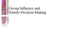 Group Influence and Family Decision Making PowerPoint PPT Presentation