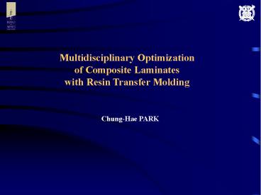 Multidisciplinary Optimization  of Composite Laminates with Resin Transfer Molding