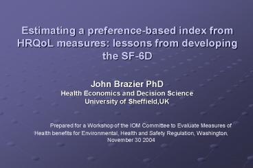 Estimating a preferencebased index from HRQoL measures: lessons from developing the SF6D