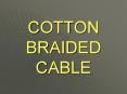 COTTON BRAIDED CABLE PowerPoint PPT Presentation