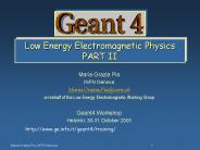 Low Energy Electromagnetic Physics PART II