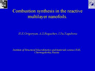 Combustion synthesis in the reactive multilayer nanofoils.