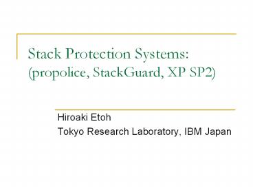 Stack Protection Systems: (propolice, StackGuard, XP SP2)