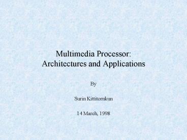 Multimedia Processor: Architectures and Applications