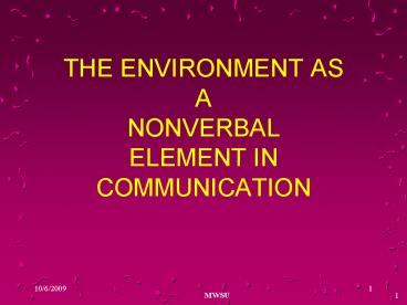 THE ENVIRONMENT AS A NONVERBAL ELEMENT IN COMMUNICATION