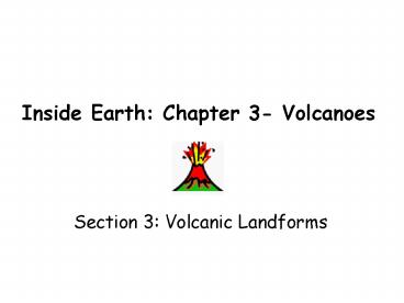 Inside Earth: Chapter 3 Volcanoes