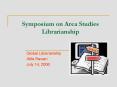 Symposium on Area Studies Librarianship PowerPoint PPT Presentation