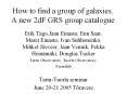 How to find a group of galaxies. A new 2dF GRS group catalogue PowerPoint PPT Presentation