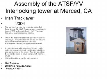 Assembly of the ATSFYV Interlocking tower at Merced, CA