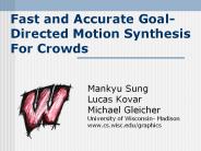Fast and Accurate Goal-Directed Motion Synthesis For Crowds