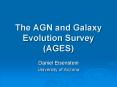 The AGN and Galaxy Evolution Survey AGES PowerPoint PPT Presentation