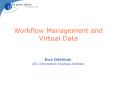 Workflow Management and Virtual Data PowerPoint PPT Presentation