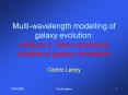 Multiwavelength modelling of galaxy evolution: Lecture 2: Semianalytical models of galaxy formation PowerPoint PPT Presentation
