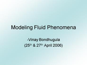 Modeling Fluid Phenomena