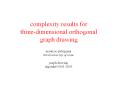 complexity results for threedimensional orthogonal graph drawing PowerPoint PPT Presentation