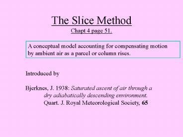 The Slice Method Chapt 4 page 51.