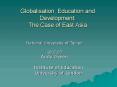 Globalisation, Education and Development: The Case of East Asia PowerPoint PPT Presentation
