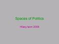 Spaces of Politics PowerPoint PPT Presentation