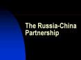 The RussiaChina Partnership PowerPoint PPT Presentation