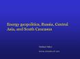 Energy geopolitics, Russia, Central Asia, and South Caucasus PowerPoint PPT Presentation