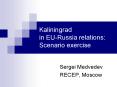Kaliningrad in EURussia relations: Scenario exercise PowerPoint PPT Presentation