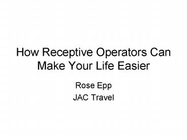How Receptive Operators Can Make Your Life Easier