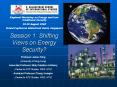Session 1: Shifting Views on Energy Security PowerPoint PPT Presentation