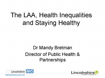The LAA, Health Inequalities and Staying Healthy