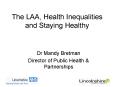 The LAA, Health Inequalities and Staying Healthy PowerPoint PPT Presentation