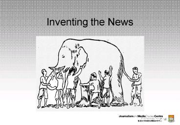 Inventing the News