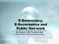 EDemocracy, EGovernance and Public Network PowerPoint PPT Presentation