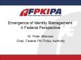 Emergence of Identity Management: A Federal Perspective PowerPoint PPT Presentation