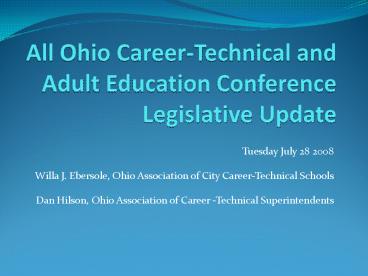 All Ohio CareerTechnical and Adult Education Conference Legislative Update