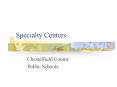 Specialty Centers PowerPoint PPT Presentation