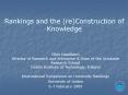 Rankings and the (re)Construction of Knowledge    PowerPoint PPT Presentation