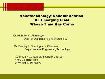 Nanotechnology/ Nanofabrication: An Emerging Field Whose Time Has Come
