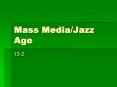 Mass MediaJazz Age PowerPoint PPT Presentation
