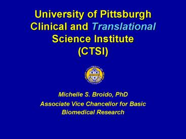 University of Pittsburgh Clinical and Translational Science Institute CTSI