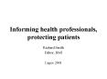 Informing health professionals, protecting patients PowerPoint PPT Presentation