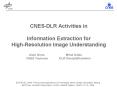 CNESDLR Activities in Information Extraction for HighResolution Image Understanding PowerPoint PPT Presentation