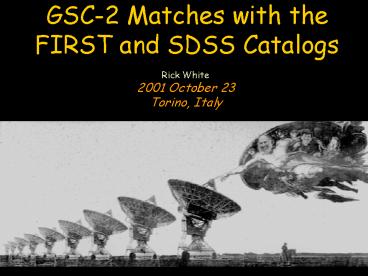 GSC2 Matches with the FIRST and SDSS Catalogs