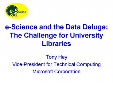 eScience and the Data Deluge: The Challenge for University Libraries