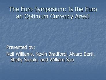 The Euro Symposium: Is the Euro an Optimum Currency Area