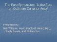 The Euro Symposium: Is the Euro an Optimum Currency Area PowerPoint PPT Presentation