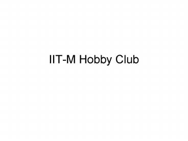 IITM Hobby Club