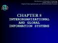 CHAPTER 8 INTERORGANIZATIONAL AND GLOBAL INFORMATION SYSTEMS PowerPoint PPT Presentation