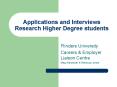 Applications and Interviews Research Higher Degree students PowerPoint PPT Presentation