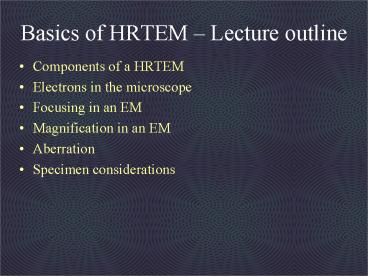 Basics of HRTEM Lecture outline