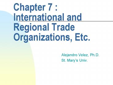 Chapter 7 : International and Regional Trade Organizations, Etc'