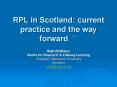 RPL in Scotland: current practice and the way forward `` PowerPoint PPT Presentation